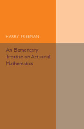 Freeman |  An Elementary Treatise on Actuarial Mathematics | Buch |  Sack Fachmedien