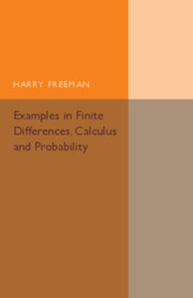 Freeman |  Examples in Finite Differences, Calculus and Probability | Buch |  Sack Fachmedien