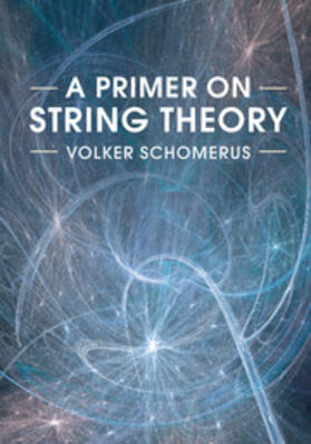 Schomerus |  A Primer on String Theory | Buch |  Sack Fachmedien