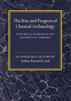 Cook |  The Rise and Progress of Classical Archaeology | Buch |  Sack Fachmedien