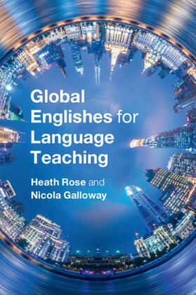 Rose / Galloway |  Global Englishes for Language Teaching | Buch |  Sack Fachmedien