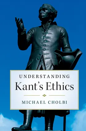 Cholbi |  Understanding Kant's Ethics | Buch |  Sack Fachmedien