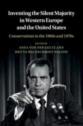 von der Goltz / Waldschmidt-Nelson |  Inventing the Silent Majority in Western Europe and the United States | Buch |  Sack Fachmedien