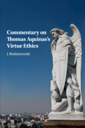 Budziszewski |  Commentary on Thomas Aquinas's Virtue Ethics | Buch |  Sack Fachmedien