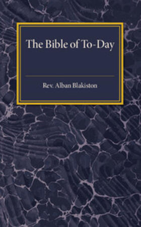 Blakiston |  The Bible of To-Day | Buch |  Sack Fachmedien
