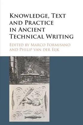 Eijk / Formisano |  Knowledge, Text and Practice in Ancient Technical Writing | Buch |  Sack Fachmedien