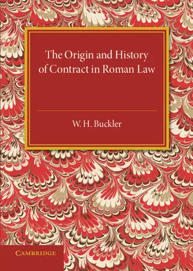 Buckler |  The Origin and History of Contract in Roman Law | Buch |  Sack Fachmedien