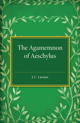 Lawson |  The Agamemnon of Aeschylus | Buch |  Sack Fachmedien