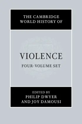 Dwyer / Damousi |  The Cambridge World History of Violence 4 Volume Hardback Set | Buch |  Sack Fachmedien