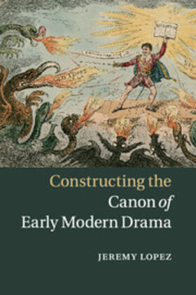 Lopez |  Constructing the Canon of Early Modern Drama | Buch |  Sack Fachmedien