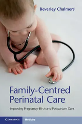 Chalmers |  Family-Centred Perinatal Care | Buch |  Sack Fachmedien