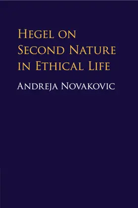 Novakovic |  Hegel on Second Nature in Ethical Life | Buch |  Sack Fachmedien