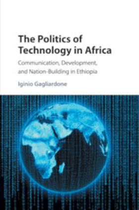 Gagliardone |  The Politics of Technology in Africa | Buch |  Sack Fachmedien