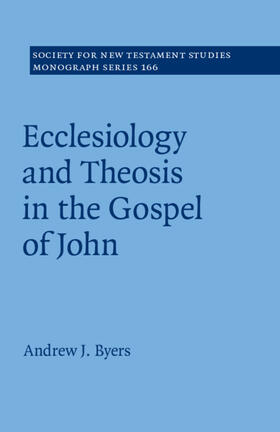 Byers |  Ecclesiology and Theosis in the Gospel of John | Buch |  Sack Fachmedien