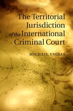 Vagias |  The Territorial Jurisdiction of the International Criminal Court | Buch |  Sack Fachmedien