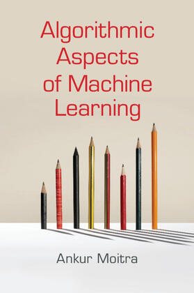 Moitra |  Algorithmic Aspects of Machine Learning | Buch |  Sack Fachmedien
