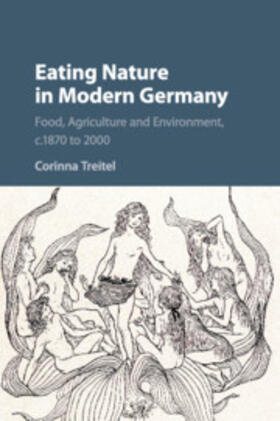 Treitel |  Eating Nature in Modern Germany | Buch |  Sack Fachmedien