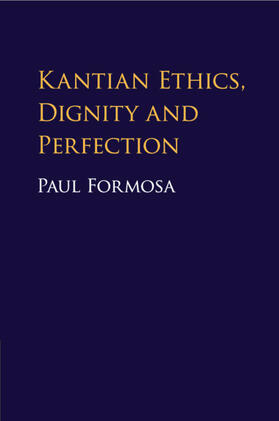 Formosa |  Kantian Ethics, Dignity and Perfection | Buch |  Sack Fachmedien