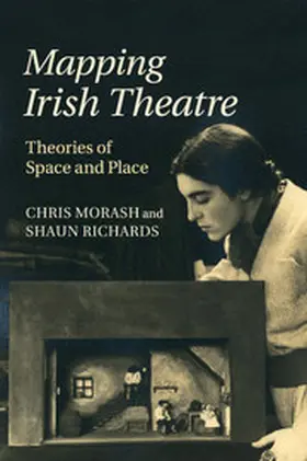 Morash / Richards |  Mapping Irish Theatre | Buch |  Sack Fachmedien