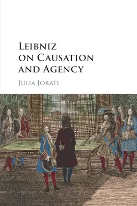 Jorati |  Leibniz on Causation and Agency | Buch |  Sack Fachmedien