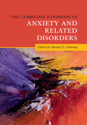 Olatunji |  The Cambridge Handbook of Anxiety and Related             Disorders | Buch |  Sack Fachmedien