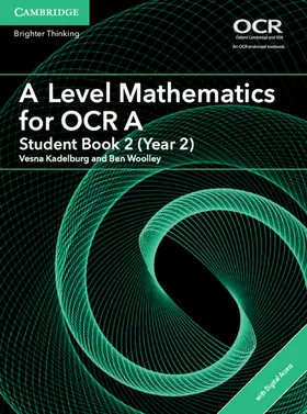 Woolley / Kadelburg |  A Level Mathematics for OCR a Student Book 2 (Year 2) with Cambridge Elevate Edition (2 Years) | Buch |  Sack Fachmedien