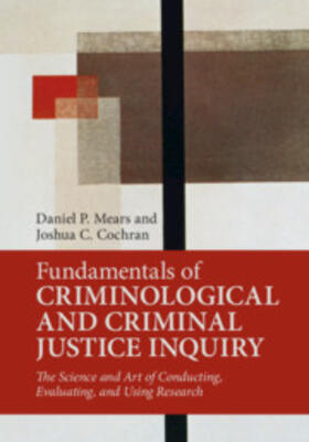 Mears / Cochran |  Fundamentals of Criminological and Criminal Justice Inquiry | Buch |  Sack Fachmedien