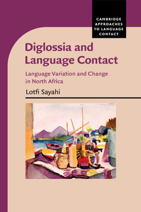 Sayahi |  Diglossia and Language Contact | Buch |  Sack Fachmedien