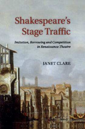 Clare |  Shakespeare's Stage Traffic | Buch |  Sack Fachmedien