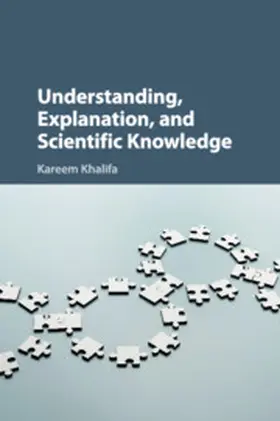 Khalifa |  Understanding, Explanation, and Scientific Knowledge | Buch |  Sack Fachmedien