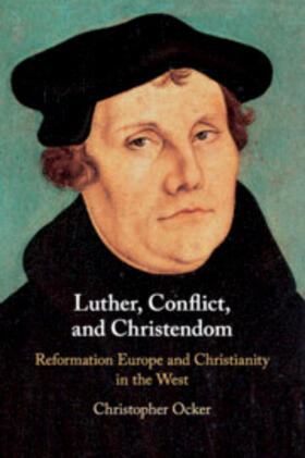 Ocker |  Luther, Conflict, and Christendom | Buch |  Sack Fachmedien