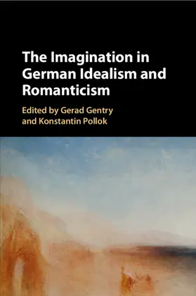 Gentry / Pollok |  The Imagination in German Idealism and Romanticism | Buch |  Sack Fachmedien