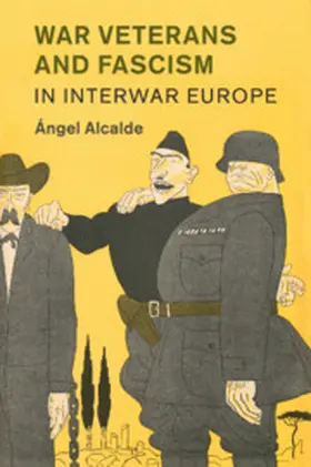 Alcalde |  War Veterans and Fascism in Interwar Europe | Buch |  Sack Fachmedien