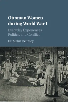 Mahir Metinsoy |  Ottoman Women during World War I | Buch |  Sack Fachmedien