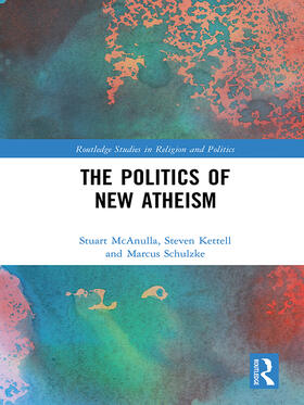 McAnulla / Kettell / Schulzke |  The Politics of New Atheism | eBook | Sack Fachmedien