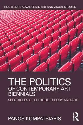 Kompatsiaris |  The Politics of Contemporary Art Biennials | eBook | Sack Fachmedien