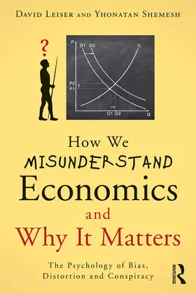 Leiser / Shemesh |  How We Misunderstand Economics and Why it Matters | eBook | Sack Fachmedien