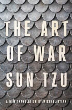 Tzu |  The Art of War: A New Translation by Michael Nylan | eBook | Sack Fachmedien