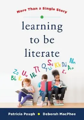 MacPhee / Paugh |  Learning to Be Literate: More Than a Single Story | eBook | Sack Fachmedien