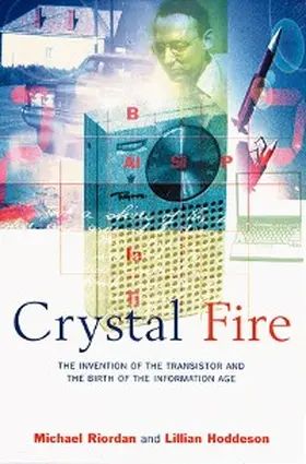 Riordan / Hoddeson |  Crystal Fire: The Invention of the Transistor and the Birth of the Information Age | eBook | Sack Fachmedien