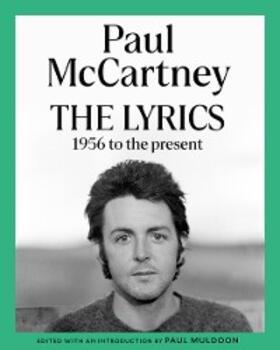 McCartney / Muldoon |  The Lyrics: 1956 to the Present (Vol. Two-Volume Set) | eBook | Sack Fachmedien