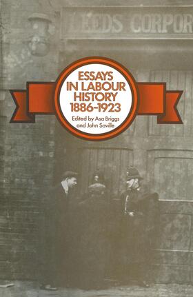 Saville / Briggs |  Essays in Labour History 1886¿1923 | Buch |  Sack Fachmedien