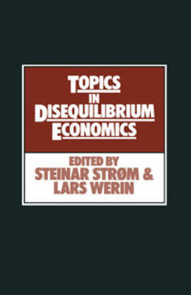 Strom / Werin |  Topics in Disequilibrium Economics | eBook | Sack Fachmedien