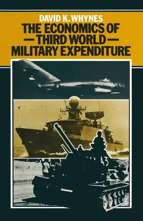 Whynes |  The Economics of Third World Military Expenditure | Buch |  Sack Fachmedien