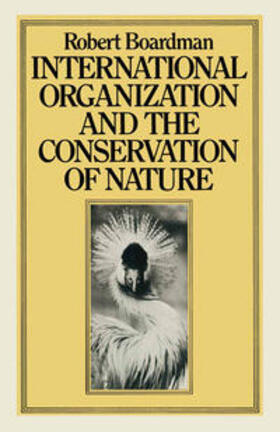 Boardman |  International Organization and the Conservation of Nature | eBook | Sack Fachmedien