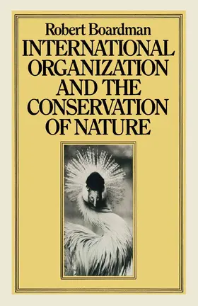 Boardman |  International Organization and the Conservation of Nature | Buch |  Sack Fachmedien