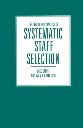 Smith / Robertson |  The Theory and Practice of Systematic Staff Selection | Buch |  Sack Fachmedien