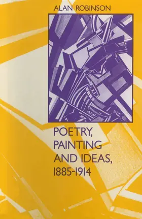 Robinson |  Poetry, Painting and Ideas, 1885¿1914 | Buch |  Sack Fachmedien