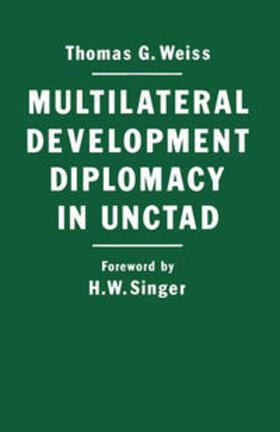 Weiss |  Multilateral Development Diplomacy in Unctad | eBook | Sack Fachmedien