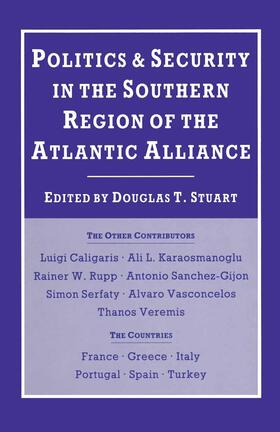 Stuart |  Politics and Security in the Southern Region of the Atlantic Alliance | Buch |  Sack Fachmedien